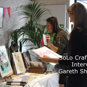 SoLo Craft Fair Spends 5 minutes with Gareth!