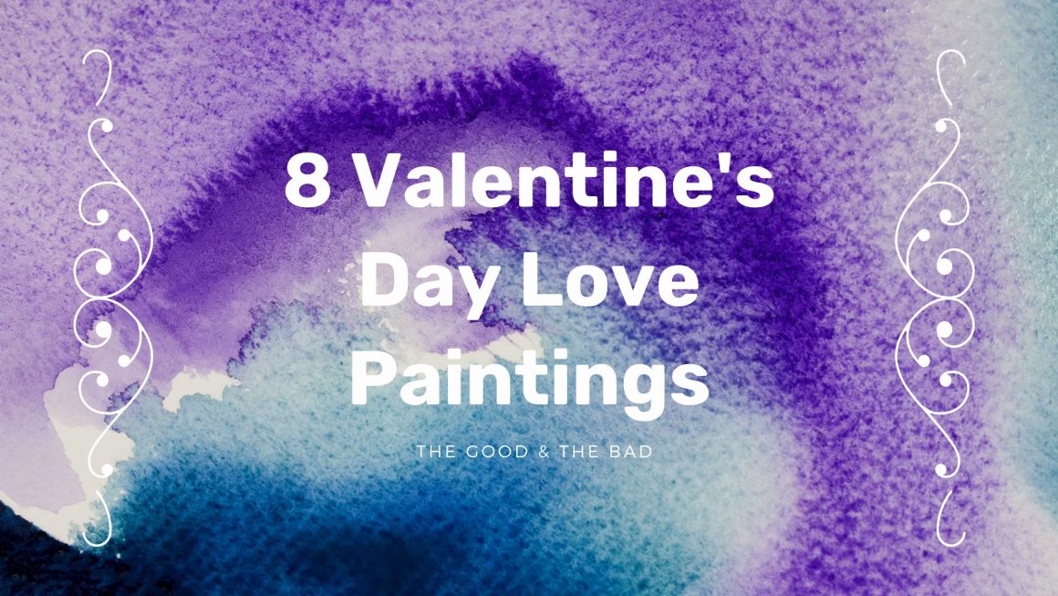 8 Valentine’s Day Love Paintings