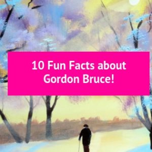 10 Fun Facts about Gordon Bruce!