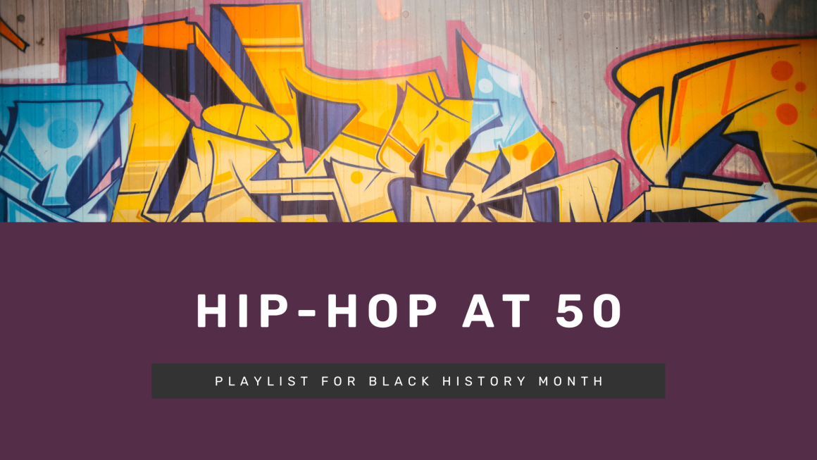 Hip-Hop at 50 – Playlist for Black History Month
