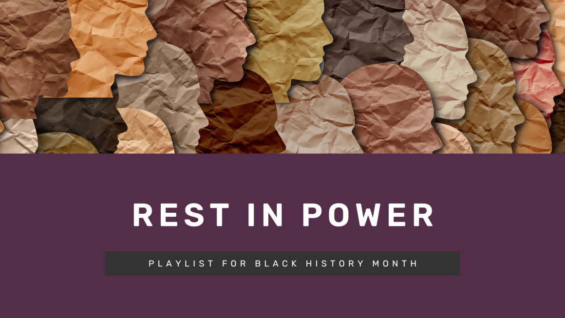 Rest In Power – playlist for Black History Month
